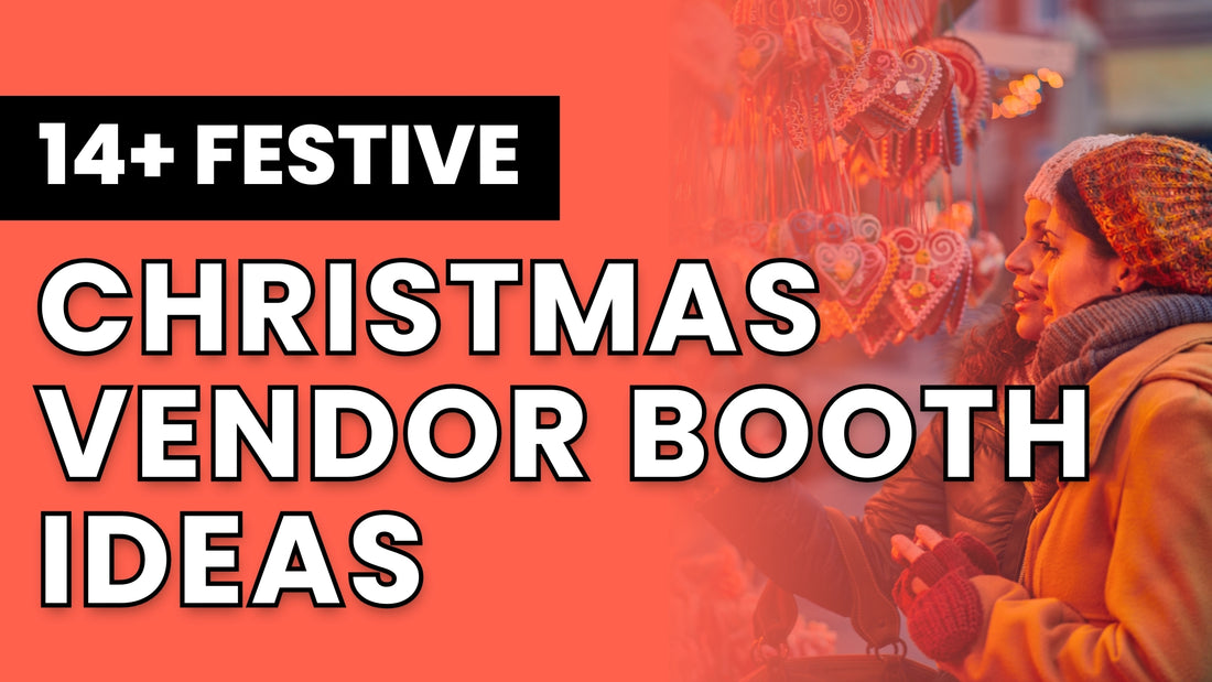 14 Christmas Vendor Booth Ideas for Holiday Markets & Shows